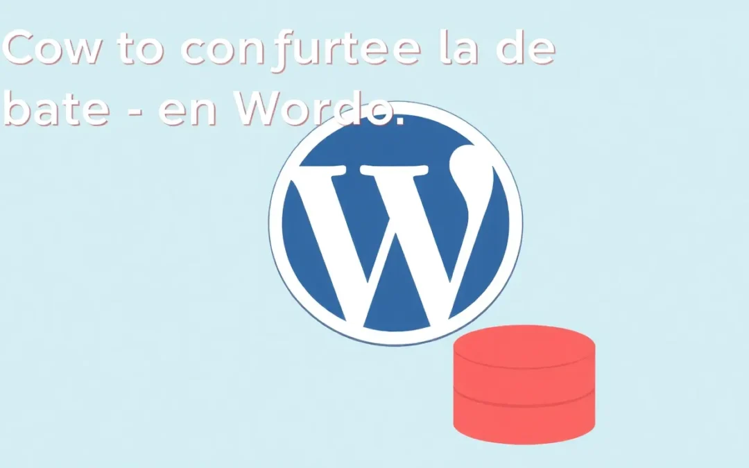 Cómo configurar la base de datos en WordPress de manera fácil